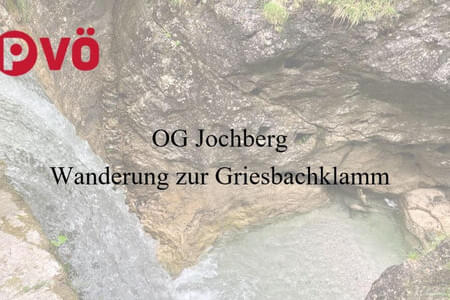 Griesbachklamm PVÖ OG. Jochberg